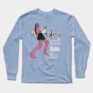 Divas Need Love Too Long Sleeve T-Shirt